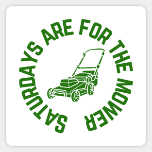 Saturdays are for the Mower Push Sticker